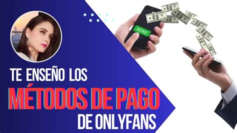 onlyfans metodos de cobro|Cómo Paga Onlyfans